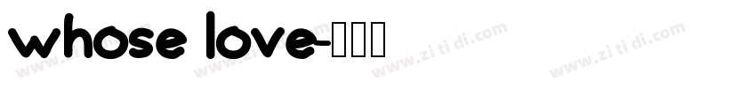 whose love字体转换